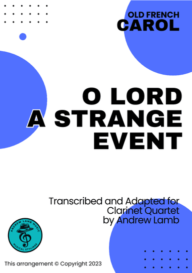 O Lord, A Strange Event (for Clarinet Quartet) (arr. Andrew Lamb)