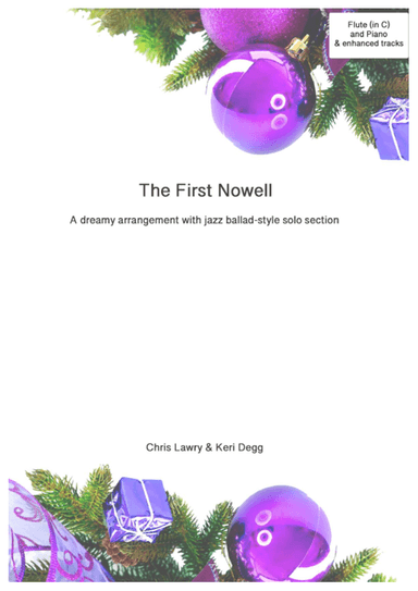 The First Nowell (The First Noel) ; a shmooshy jazz arrangement with original solo for Flute & Piano (arr. Masquerade Music)