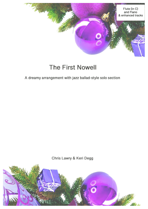 The First Nowell (The First Noel) ; a shmooshy jazz arrangement with original solo for Flute & Piano (arr. Masquerade Music)