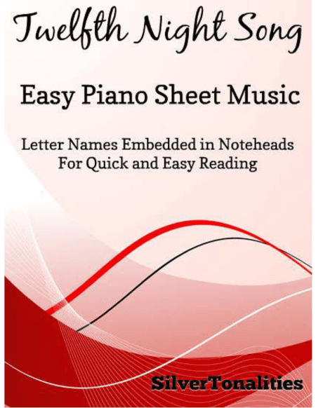Twelfth Night Song Easy Piano Sheet Music (arr. SilverTonalities)