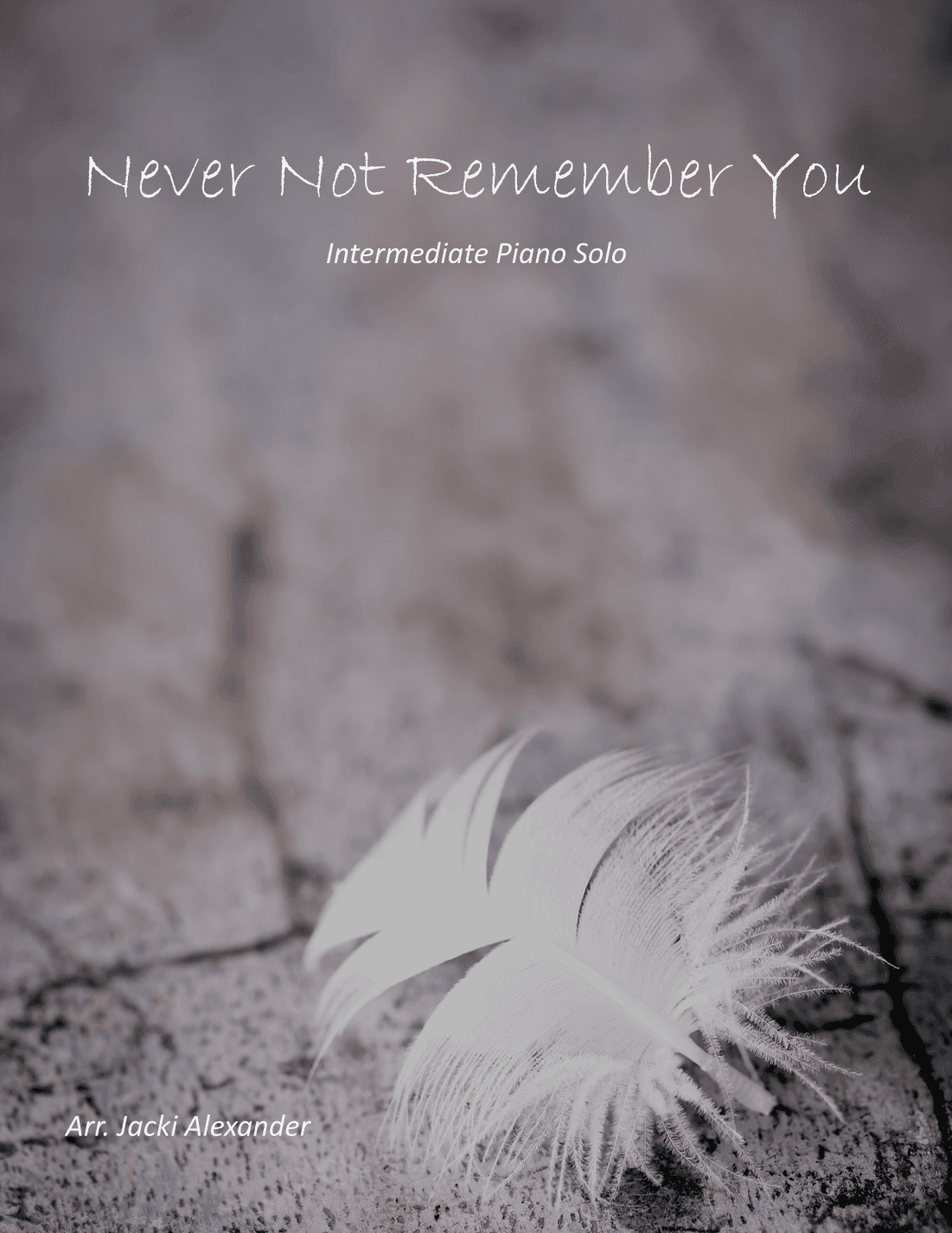 Never Not Remember You (arr. Jacki Alexander)