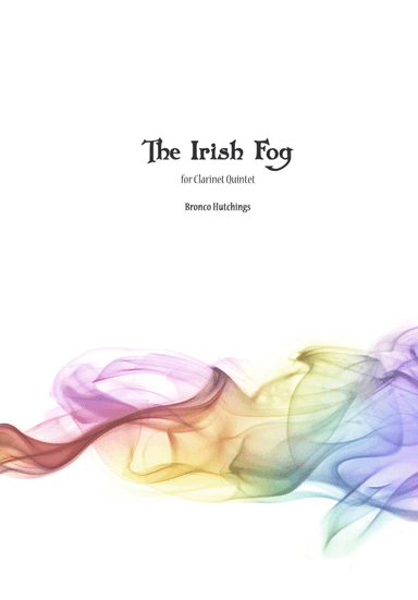 The Irish Fog (Clarinet Quintet) Bronco Hutchings
