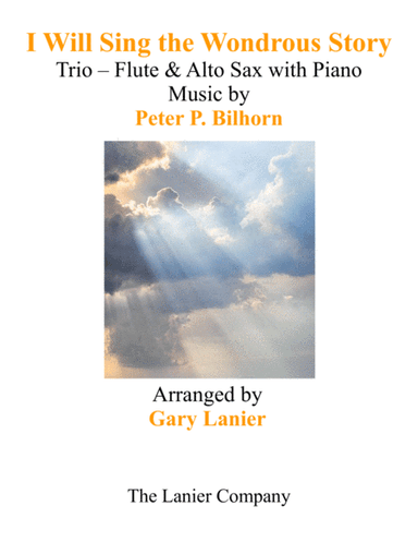 I WILL SING THE WONDROUS STORY (Trio – Flute & Alto Sax with Piano and Parts) (arr. Gary Lanier)