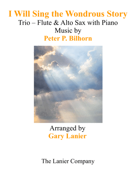 I WILL SING THE WONDROUS STORY (Trio – Flute & Alto Sax with Piano and Parts) (arr. Gary Lanier)