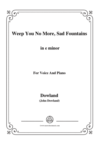 Dowland-Weep You No More, Sad Fountains in e minor, for Voice and Piano (arr. MSM)