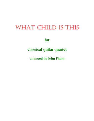 What Child is This (classical guitar quartet) (arr. John Pinno)