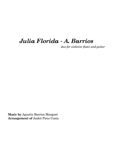 Julia Florida - A. Barrios Mangoré for Violin/Flute and Guitar (arr. André Pires Costa)