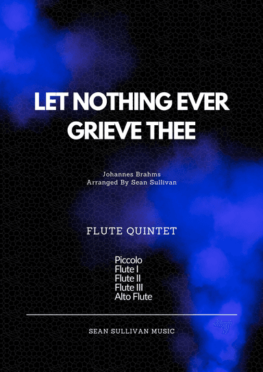 Let Nothing Ever Grieve Thee (arr. Sean Sullivan)