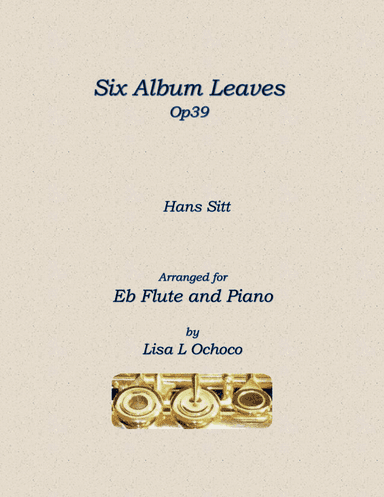 Six Album Leaves Op39 for Eb Flute and Piano (arr. Lisa L Ochoco)