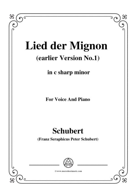 Schubert-Lied der Mignon (earlier Version 1),from 4 Gesänge aus 'Wilhelm Meister',in c sharp minor (arr. MSM)