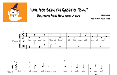 Have You Seen the Ghost of John?  arranged as a Beginning Piano Solo with lyrics (arr. Nancy Frese Tabb)