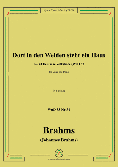 Brahms-Dort in den Weiden steht ein Haus,WoO 33 No.31,in b minor,for Voice&Piano (arr. MSM)