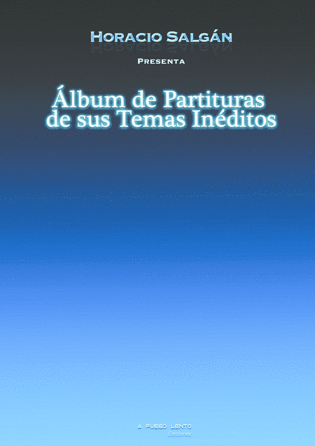 "Horacio Salgán - Álbum de Partituras de sus Temas Inéditos"