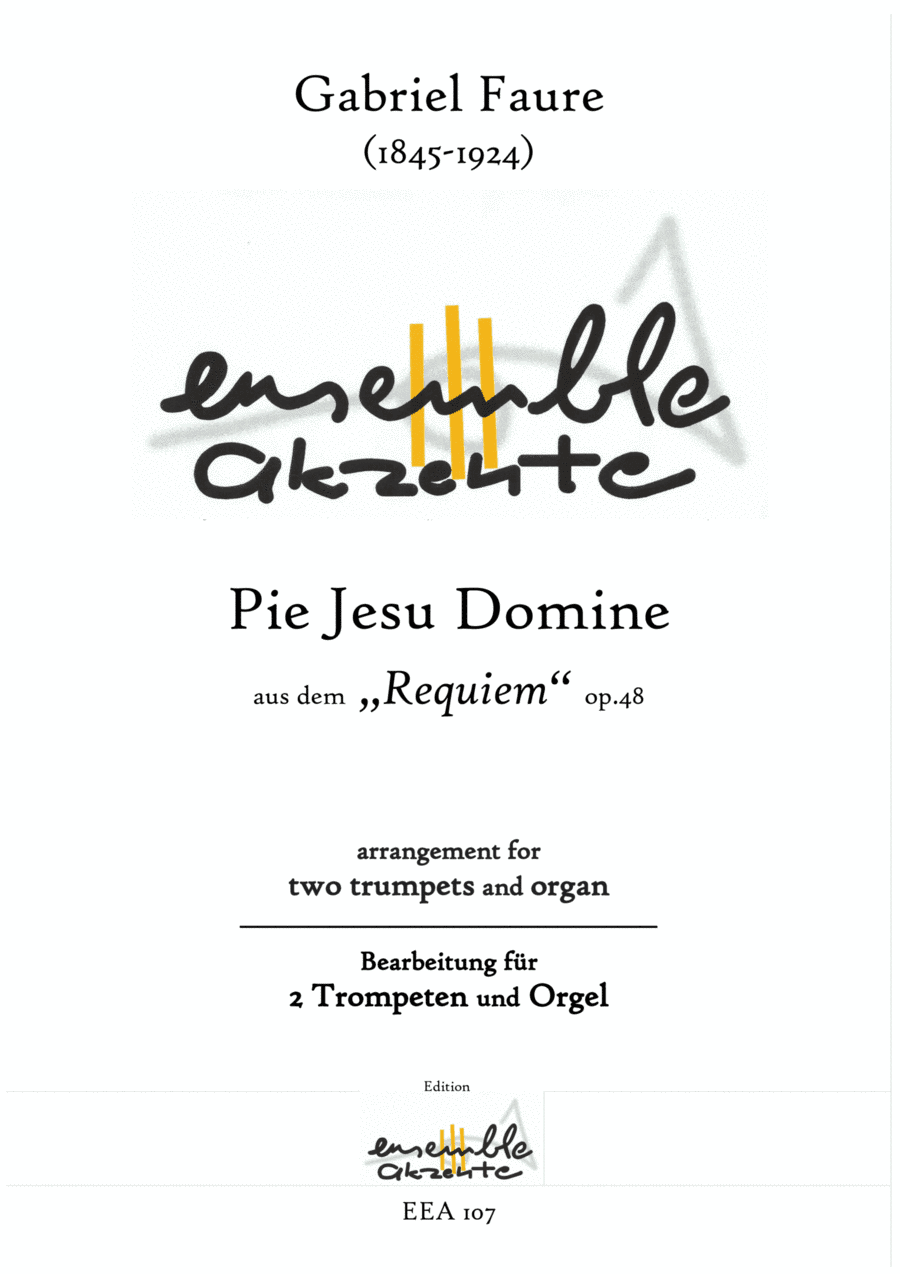 Pie Jesu Domine from "Requiem" op.48 - arrangement for two trumpets and organ (arr. Matthias Eckart - Edition Ensemble Akzente)