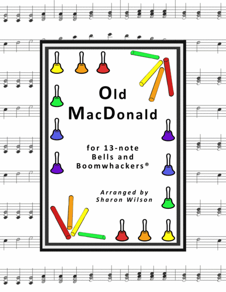 Old MacDonald Had a Farm (for 13-note Bells and Boomwhackers with Black and White Notes) (arr. Sharon Wilson)