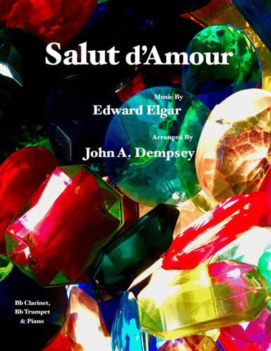 Salut d'Amour (Love's Greeting): Trio for Clarinet, Trumpet and Piano (arr. John A. Dempsey)