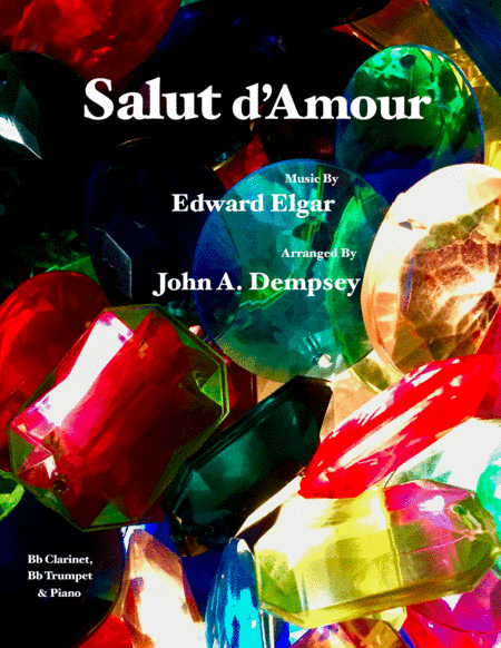Salut d'Amour (Love's Greeting): Trio for Clarinet, Trumpet and Piano (arr. John A. Dempsey)
