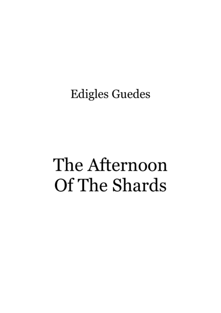The Afternoon Of The Shards