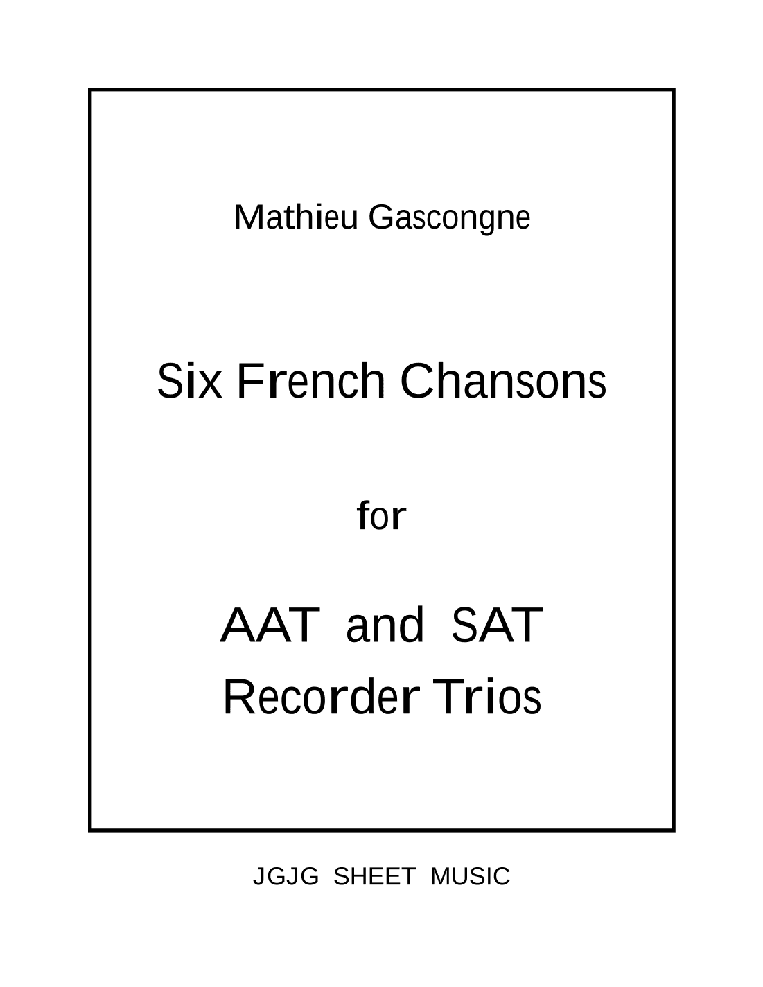 Six French Chansons for AAT Recorder Trios (arr. James Grush)