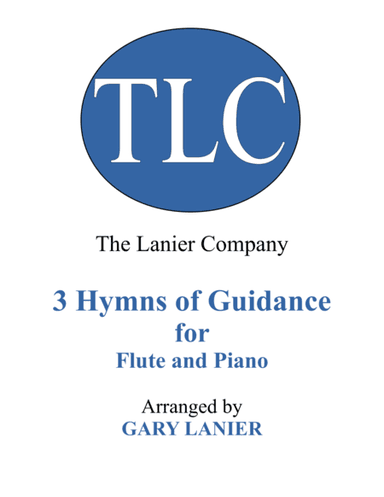 Gary Lanier: 3 HYMNS of GUIDANCE (Duets for Flute & Piano) (arr. Gary Lanier)