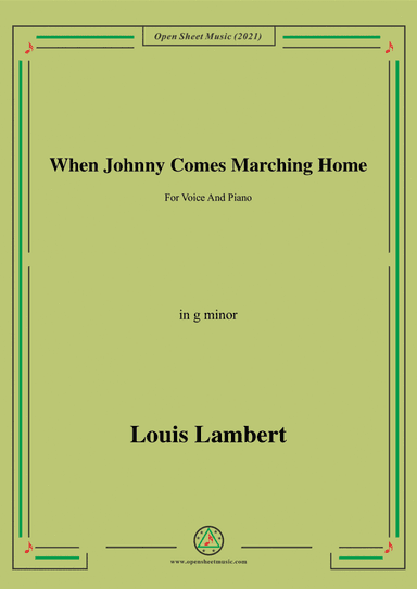 Louis Lambert-When Johnny Comes Marching Home,in g minor,for Voice and Piano (arr. Open Cloud)