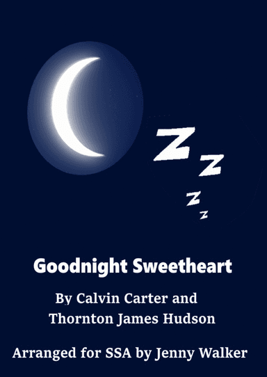 Goodnight, Sweetheart, Goodnight (goodnight, It's Time To Go) (arr. Jenny Walker)