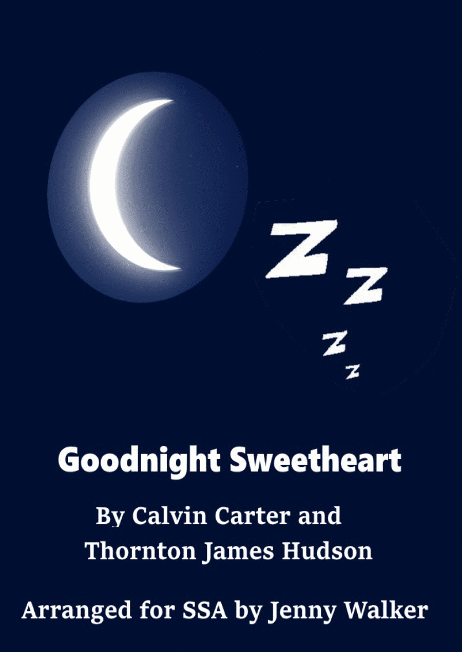 Goodnight, Sweetheart, Goodnight (goodnight, It's Time To Go) (arr. Jenny Walker)