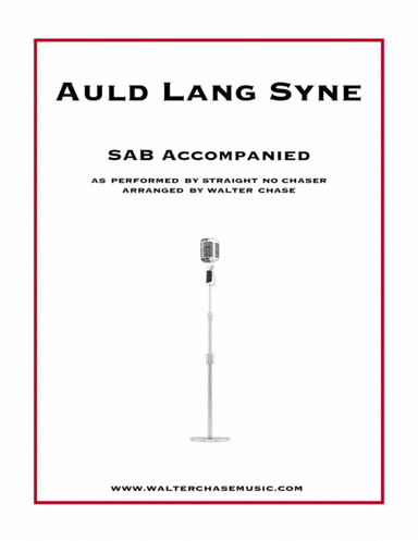 Auld Lang Syne (as performed by Straight No Chaser) - SAB (arr. Walter Chase)