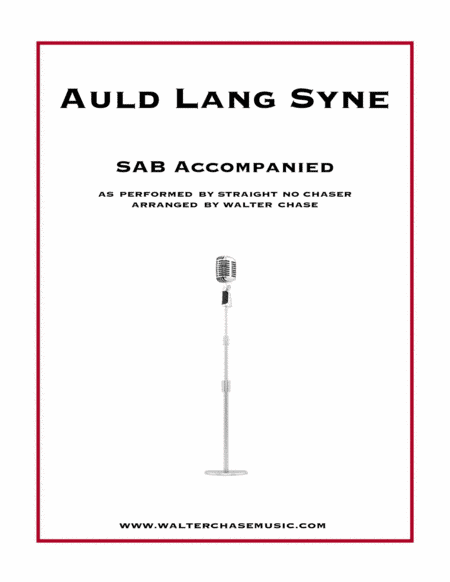 Auld Lang Syne (as performed by Straight No Chaser) - SAB (arr. Walter Chase)