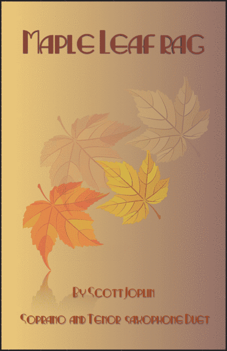 Maple Leaf Rag, by Scott Joplin, Soprano and Tenor Saxophone Duet (arr. David McKeown)