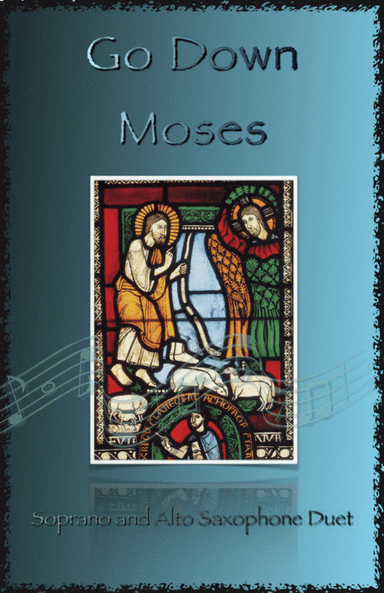 Go Down Moses, Gospel Song for Soprano and Alto Saxophone Duet (arr. David McKeown)