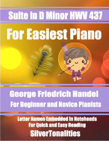 Suite in D Minor HWV 437 for Easiest Piano (arr. SilverTonalities)