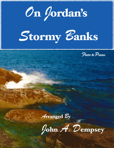 On Jordan's Stormy Banks (Flute and Piano) (arr. John A. Dempsey)