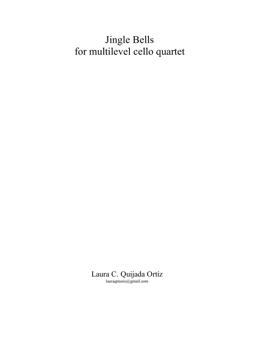 Jingle Bells for multilevel cello quartet. SCORE & PARTS. (arr. Laura C. Quijada Ortíz)