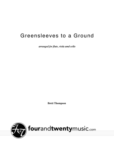 Greensleeves to a Ground, arranged for flute, viola and cello (arr. Brett Thompson)