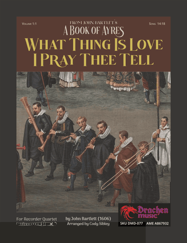What Thing Is Love I Pray Thee Tell (arr. Cody Sibley)