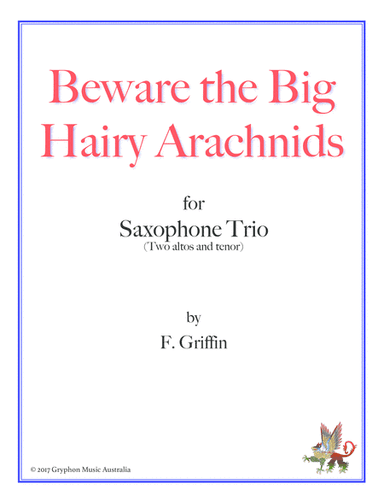Beware the Big Hairy Arachnids for Saxophone Trio