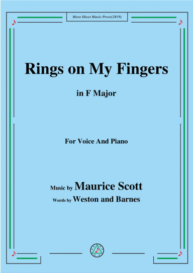Maurice Scott-Rings on My Fingers,in F Major,for Voice&Piano (arr. MSM)