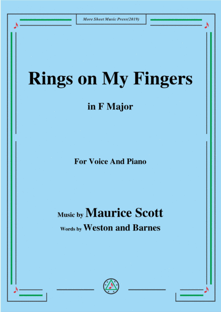 Maurice Scott-Rings on My Fingers,in F Major,for Voice&Piano (arr. MSM)