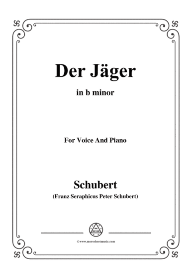 Schubert-Der Jäger,from 'Die Schöne Müllerin',Op.25 No.14,in b minor,for Voice&Pno (arr. MSM)