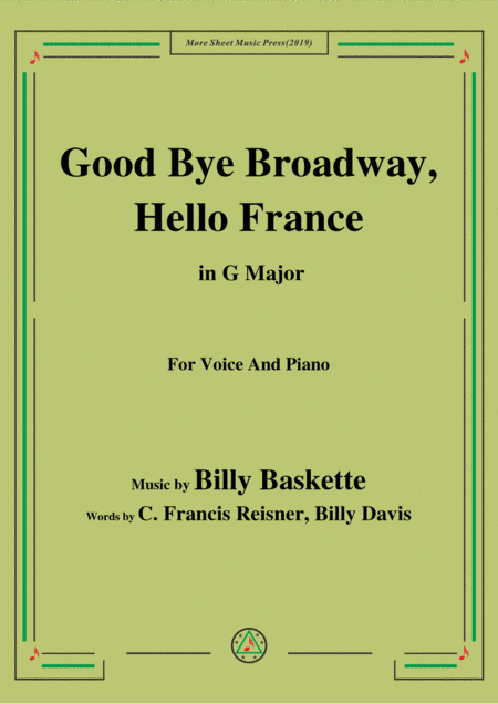 Billy Baskette-Good Bye Broadway,Hello France,in G Major,for Voice and Piano (arr. MSM)