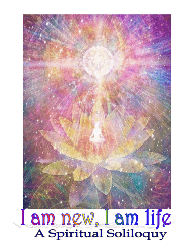 I Am New, I Am Life