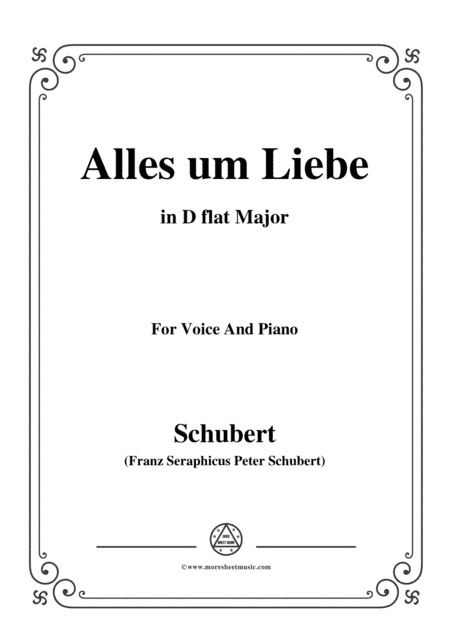 Schubert-Alles um Liebe,in D flat Major,for Voice&Piano (arr. MSM)