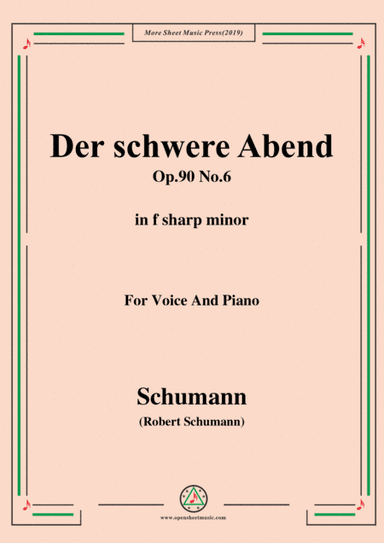 Schumann-Der schwere Abend,Op.90 No.6,in f sharp minor,for Voice&Piano (arr. MSM)