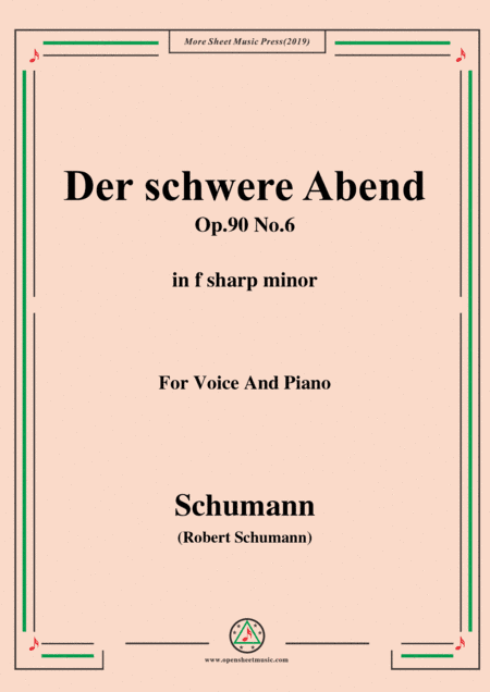 Schumann-Der schwere Abend,Op.90 No.6,in f sharp minor,for Voice&Piano (arr. MSM)
