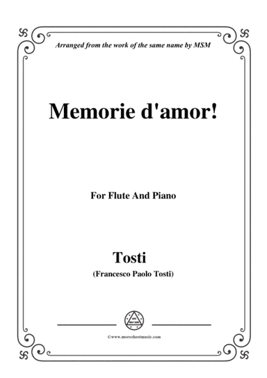 Tosti-Memorie d'amor!, for Flute and Piano (arr. MSM)
