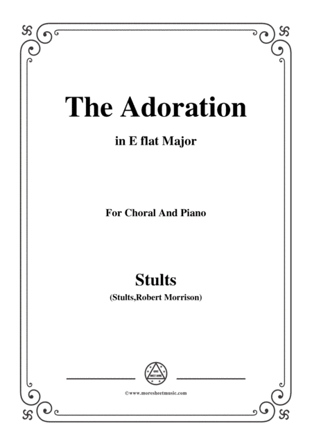 Stults-The Story of Christmas,No.7,Adoration,O Wondrous Love,in E flat Major,for Choral and Piano (arr. MSM)