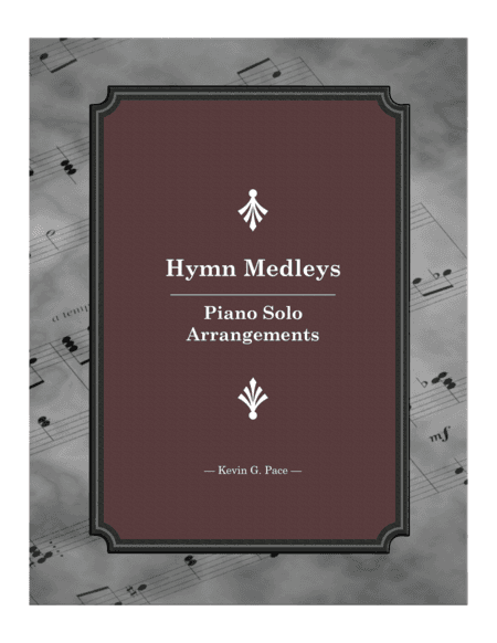Hymn Medleys: Piano Solo Arrangements