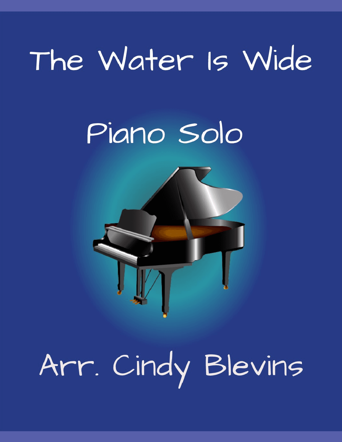 The Water Is Wide, for Piano Solo (arr. Cindy Blevins)