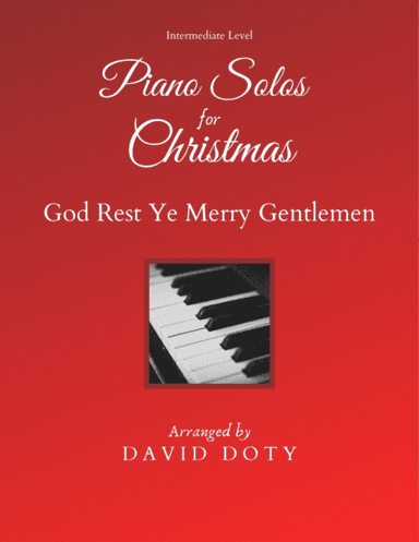 God Rest Ye Merry Gentlemen Arranged for Solo Piano Intermediate Level (arr. David Doty)